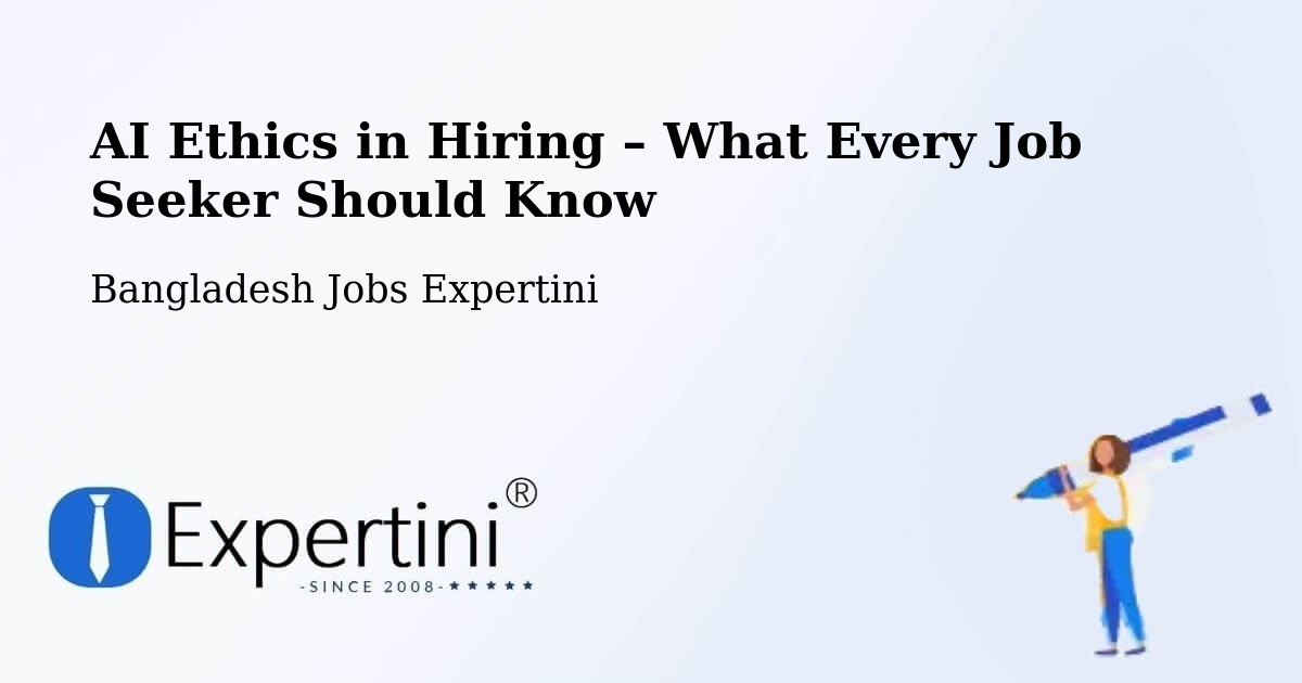 AI Ethics in Recruitment & Hiring – Nabīnagar - Nabīnagar, Bangladesh Jobs Expertini