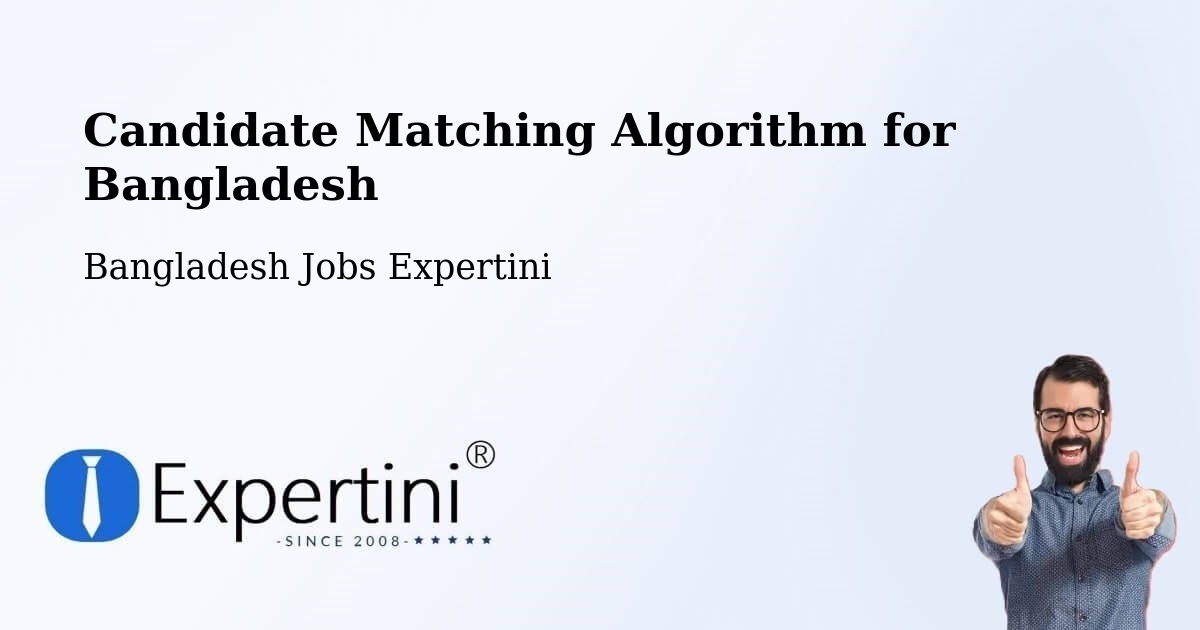 Candidate Matching Algorithm Overview – Nabīnagar - Bangladesh Jobs Expertini