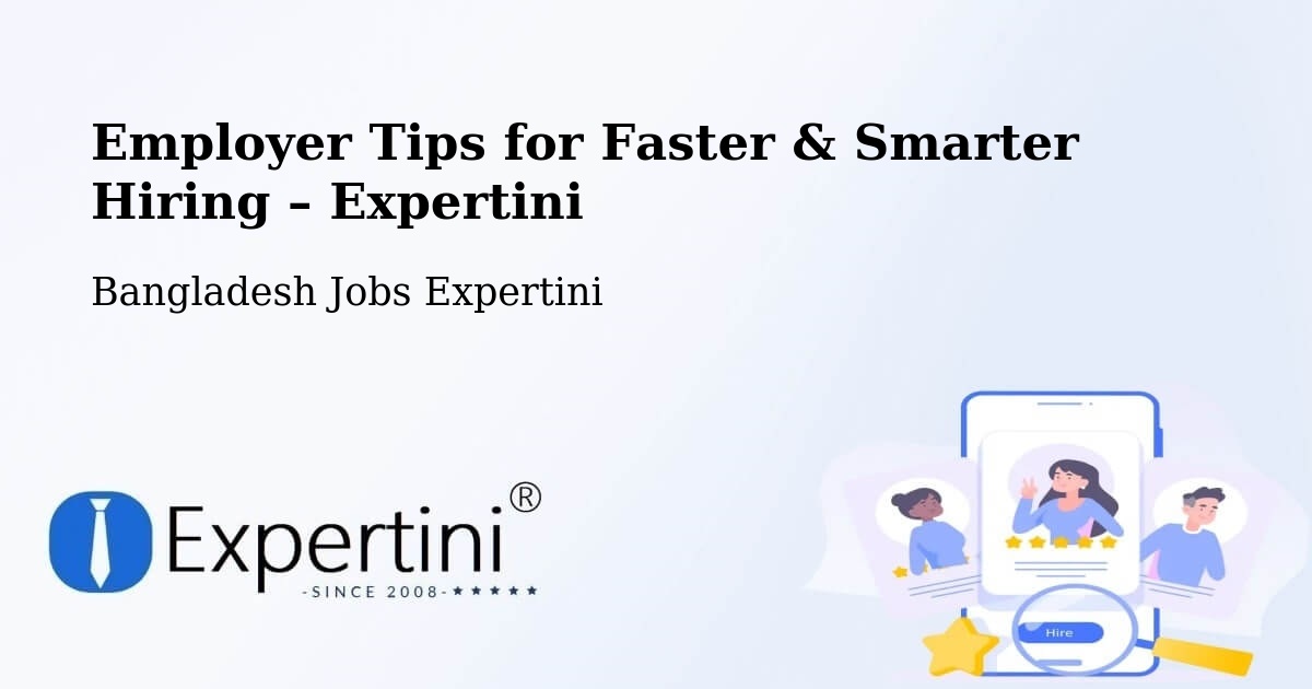 Employer Tips for Hiring & Recruitment – Nabīnagar - Nabīnagar, Bangladesh Jobs Expertini