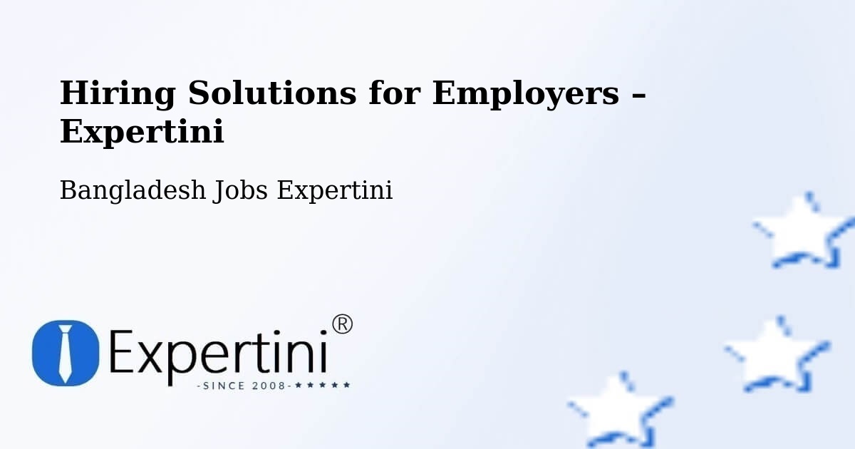 Hiring Solutions for Employers in Nabīnagar - Nabīnagar, Bangladesh Jobs Expertini