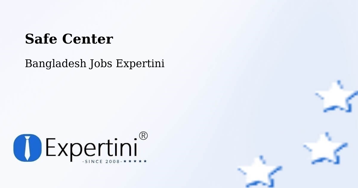 Safety Center – Nabīnagar - Bangladesh Jobs Expertini